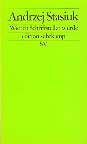 Wie ich Schriftsteller wurde: Versuch einer intellektuellen Autobiographie (edition suhrkamp) von Suhrkamp Verlag